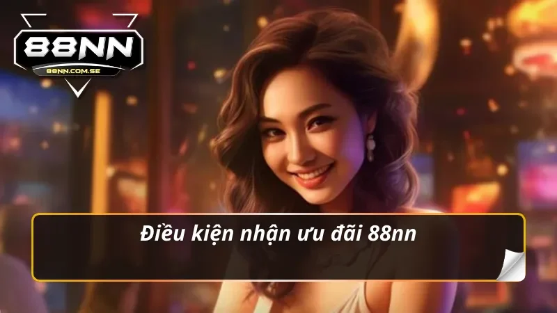 Điều kiện nhận khuyến mãi 88nn
